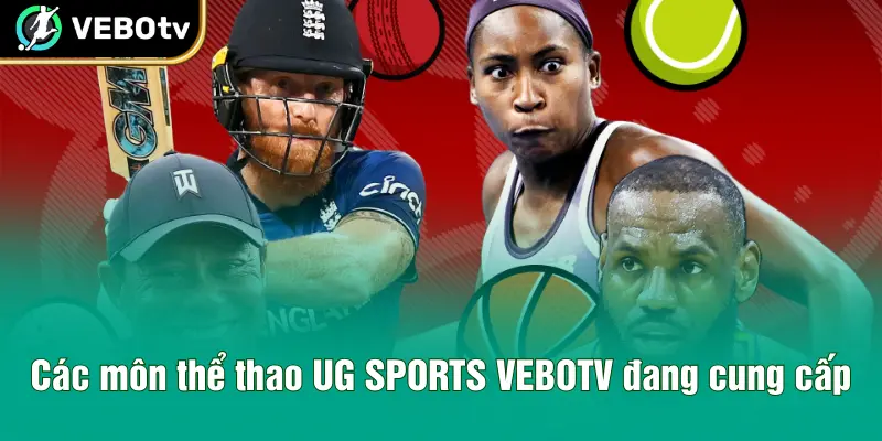 Các môn thể thao UG SPORTS VEBOTV đang cung cấp