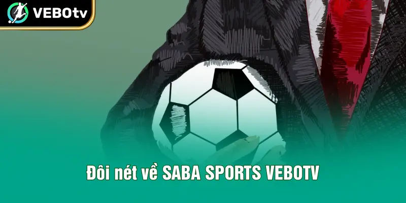 Đôi nét về SABA SPORTS VEBOTV
