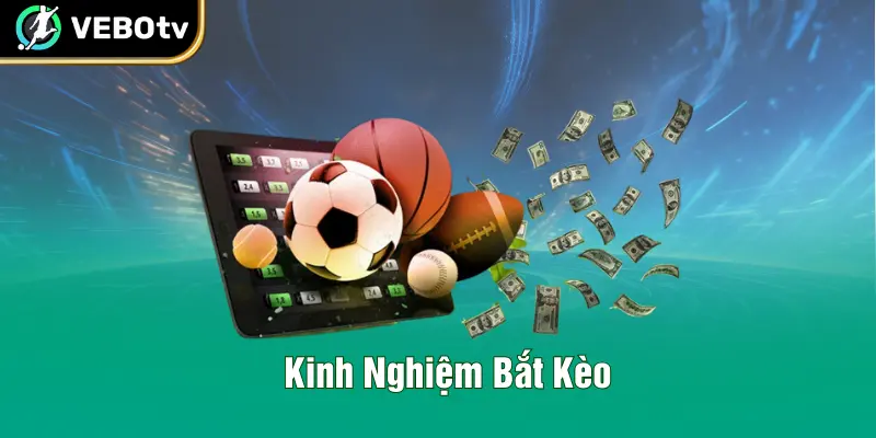 Kinh Nghiệm Bắt Kèo - Tư Duy Đỉnh Cao Của Chuyên Gia Sân Cược