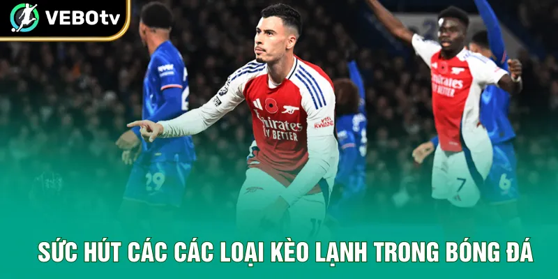 Sức hút các các loại kèo lạnh trong bóng đá